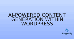 Read more about the article AI-Powered Content Generation within WordPress