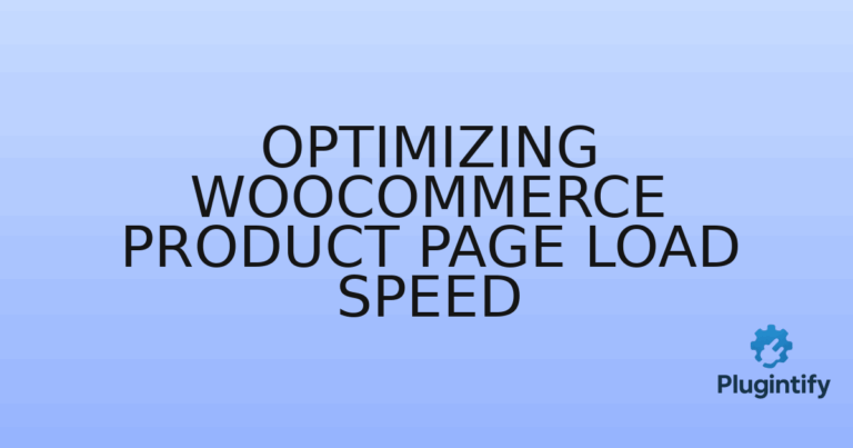 Read more about the article Optimizing WooCommerce Product Page Load Speed