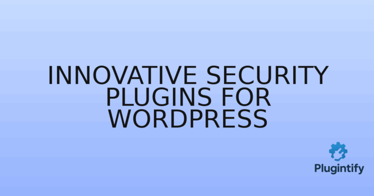 Read more about the article Innovative Security Plugins for WordPress