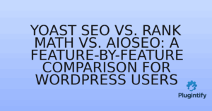 Read more about the article Yoast SEO vs. Rank Math vs. AIOSEO: A Feature-by-Feature Comparison for WordPress Users