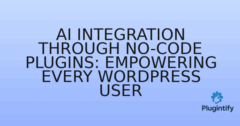Read more about the article AI Integration Through No-Code Plugins: Empowering Every WordPress User