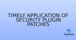 Read more about the article Timely Application of Security Plugin Patches