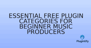 Read more about the article Essential Free Plugin Categories for Beginner Music Producers