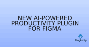 Read more about the article New AI-Powered Productivity Plugin for Figma