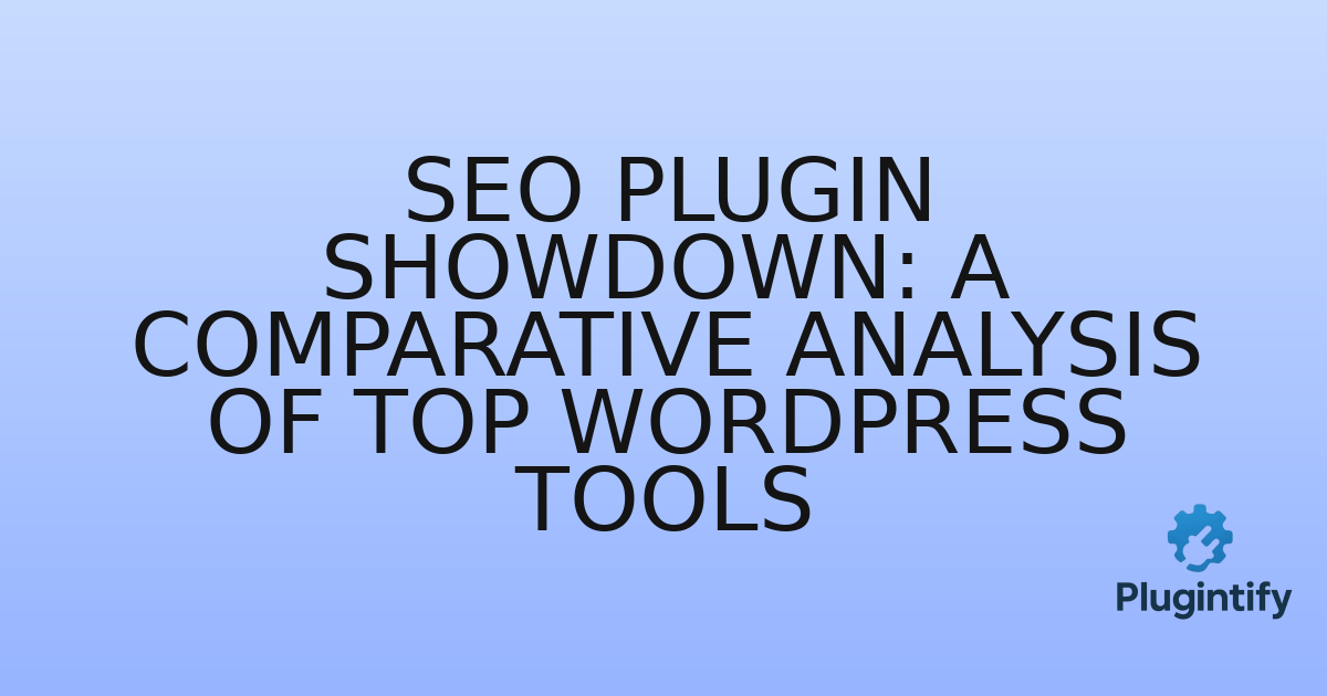 You are currently viewing SEO Plugin Showdown: A Comparative Analysis of Top WordPress Tools