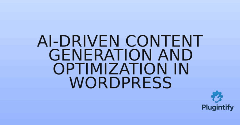 Read more about the article AI-Driven Content Generation and Optimization in WordPress