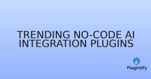 Read more about the article Trending No-Code AI Integration Plugins