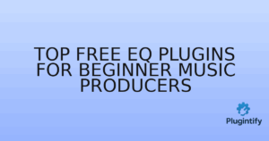 Read more about the article Top Free EQ Plugins for Beginner Music Producers