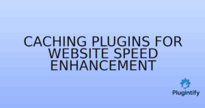 Read more about the article Caching Plugins for Website Speed Enhancement
