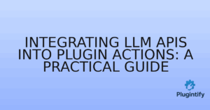 Read more about the article Integrating LLM APIs into Plugin Actions: A Practical Guide