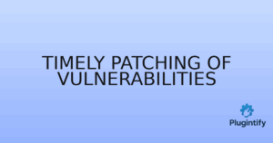 Read more about the article Timely Patching of Vulnerabilities