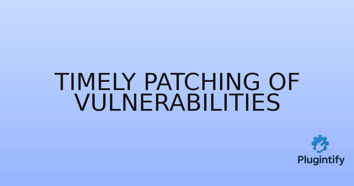 You are currently viewing Timely Patching of Vulnerabilities