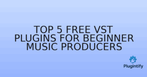 Read more about the article Top 5 Free VST Plugins for Beginner Music Producers