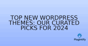 Read more about the article Top New WordPress Themes: Our Curated Picks for 2024
