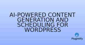Read more about the article AI-Powered Content Generation and Scheduling for WordPress