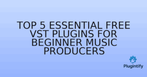 Read more about the article Top 5 Essential Free VST Plugins for Beginner Music Producers