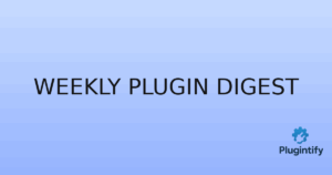 Read more about the article Weekly Plugin Digest