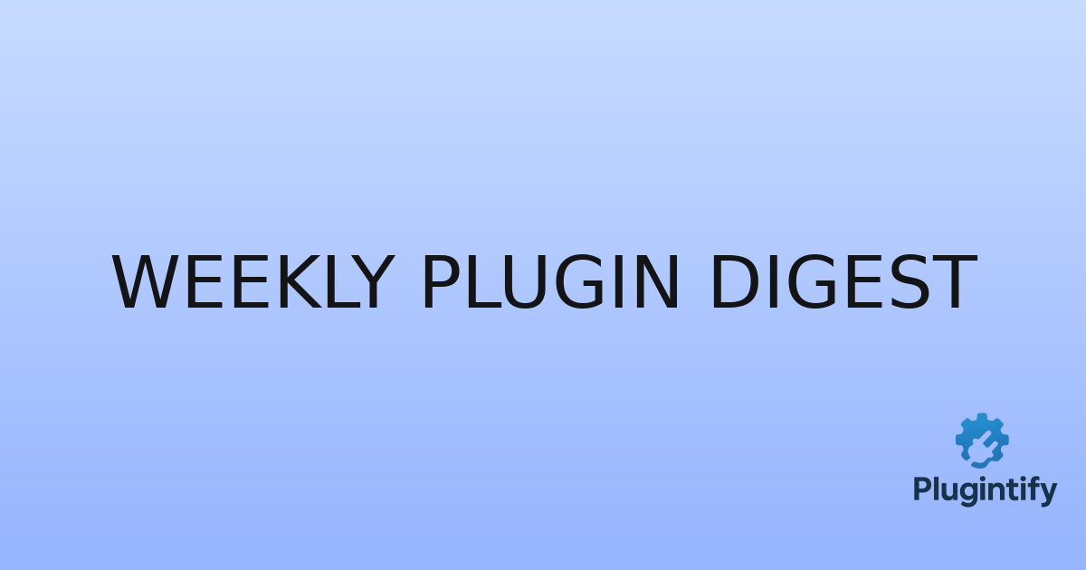 You are currently viewing Weekly Plugin Digest