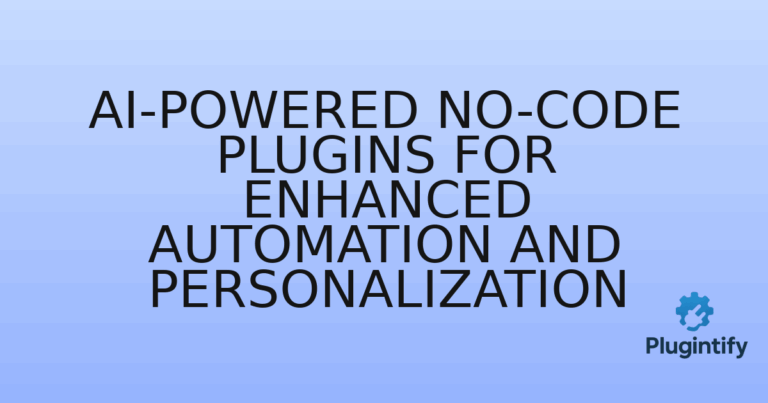 Read more about the article AI-powered No-code Plugins for Enhanced Automation and Personalization