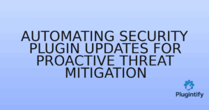 Read more about the article Automating Security Plugin Updates for Proactive Threat Mitigation