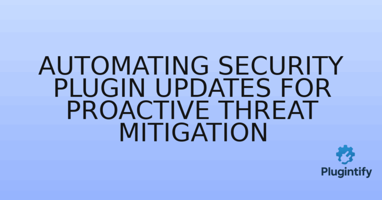 Read more about the article Automating Security Plugin Updates for Proactive Threat Mitigation