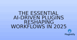 Read more about the article The Essential AI-Driven Plugins Reshaping Workflows in 2025