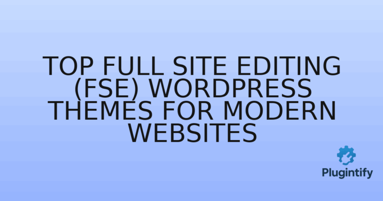 Read more about the article Top Full Site Editing (FSE) WordPress Themes for Modern Websites