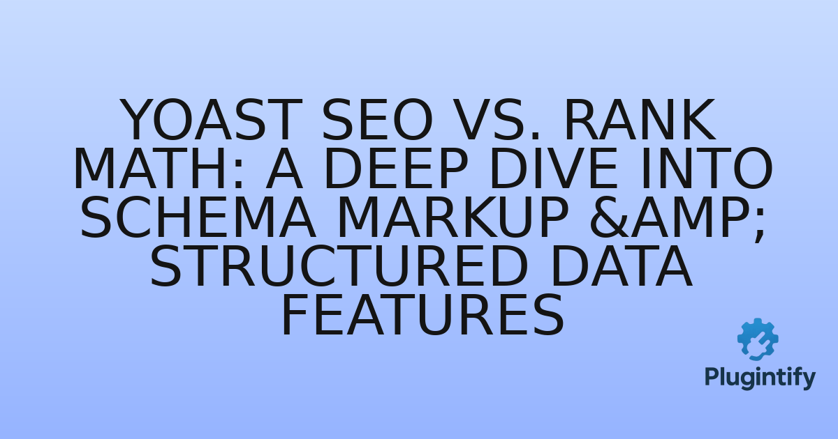 You are currently viewing Yoast SEO vs. Rank Math: A Deep Dive into Schema Markup & Structured Data Features