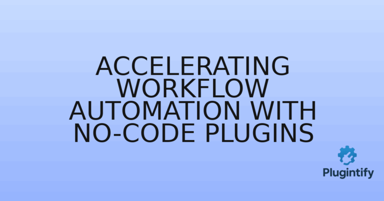 Read more about the article Accelerating Workflow Automation with No-Code Plugins