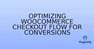 Read more about the article Optimizing WooCommerce Checkout Flow for Conversions