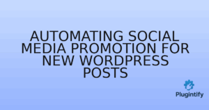Read more about the article Automating Social Media Promotion for New WordPress Posts