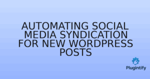 Read more about the article Automating Social Media Syndication for New WordPress Posts