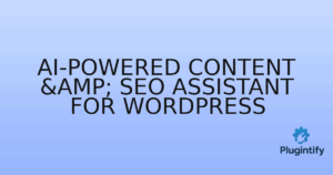 Read more about the article AI-Powered Content & SEO Assistant for WordPress