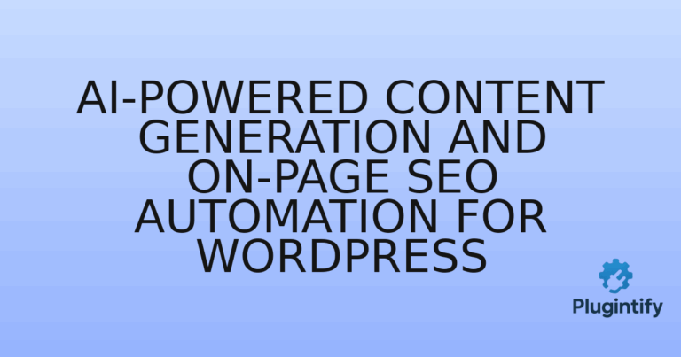 Read more about the article AI-Powered Content Generation and On-Page SEO Automation for WordPress