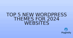 Read more about the article Top 5 New WordPress Themes for 2024 Websites
