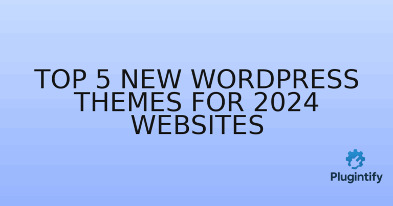 Read more about the article Top 5 New WordPress Themes for 2024 Websites