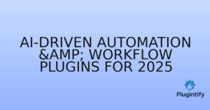 Read more about the article AI-Driven Automation & Workflow Plugins for 2025