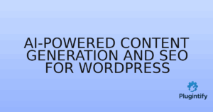 Read more about the article AI-Powered Content Generation and SEO for WordPress