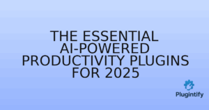Read more about the article The Essential AI-Powered Productivity Plugins for 2025