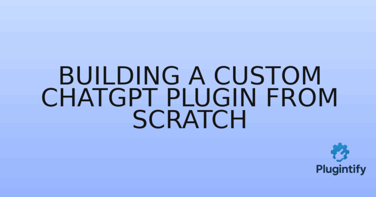 Read more about the article Building a Custom ChatGPT Plugin from Scratch