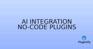 Read more about the article AI Integration No-Code Plugins