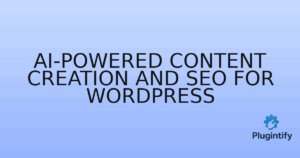 Read more about the article AI-Powered Content Creation and SEO for WordPress