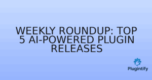 Read more about the article Weekly Roundup: Top 5 AI-Powered Plugin Releases