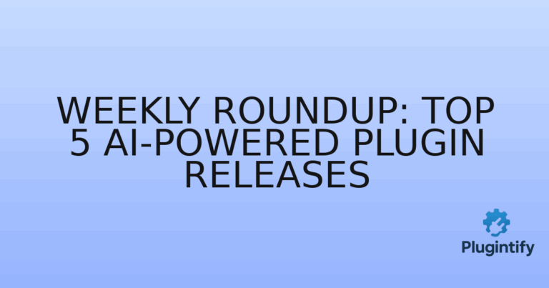 Read more about the article Weekly Roundup: Top 5 AI-Powered Plugin Releases