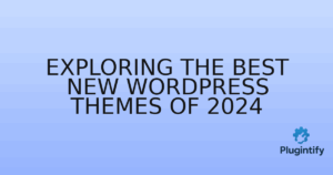 Read more about the article Exploring the Best New WordPress Themes of 2024