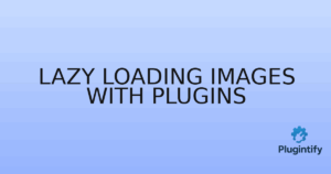 Read more about the article Lazy Loading Images with Plugins