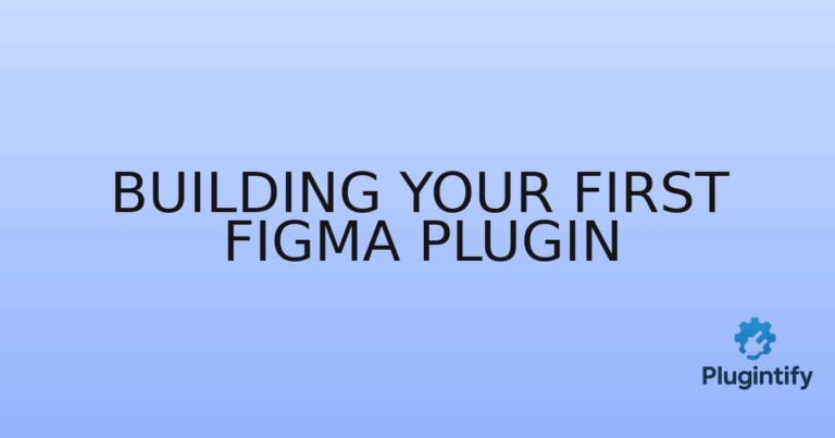 Read more about the article Building Your First Figma Plugin