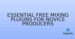 Read more about the article Essential Free Mixing Plugins for Novice Producers