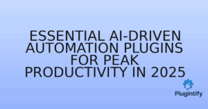 Read more about the article Essential AI-Driven Automation Plugins for Peak Productivity in 2025