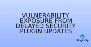 Read more about the article Vulnerability Exposure from Delayed Security Plugin Updates